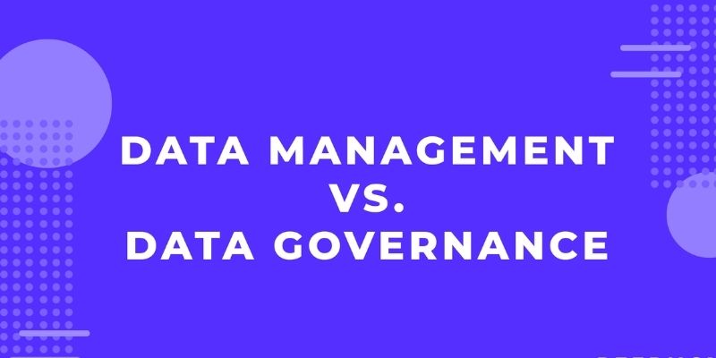 Data governance vs data management